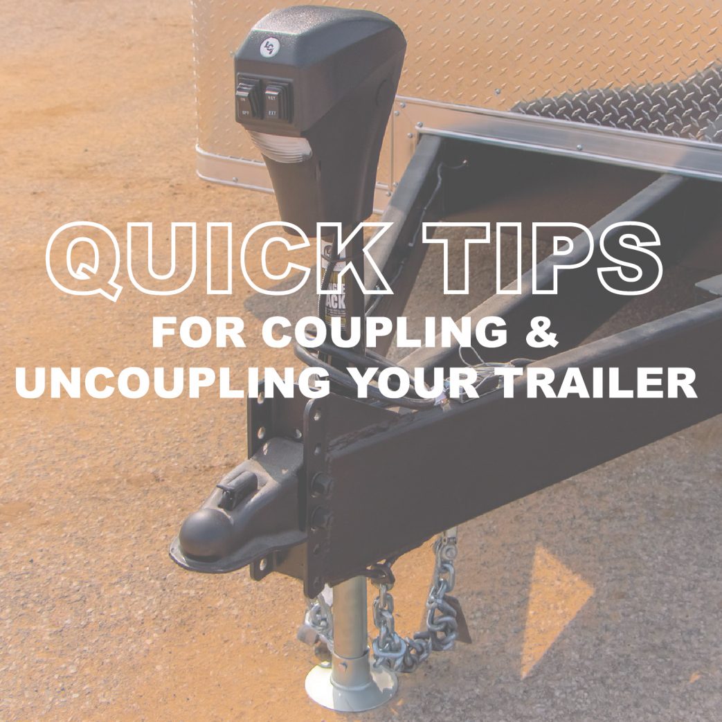Look Trailers | Blog Post | Tips for Coupling & Uncoupling Your Trailer | Featured Image | Tips to Couple and Uncouple Trailers